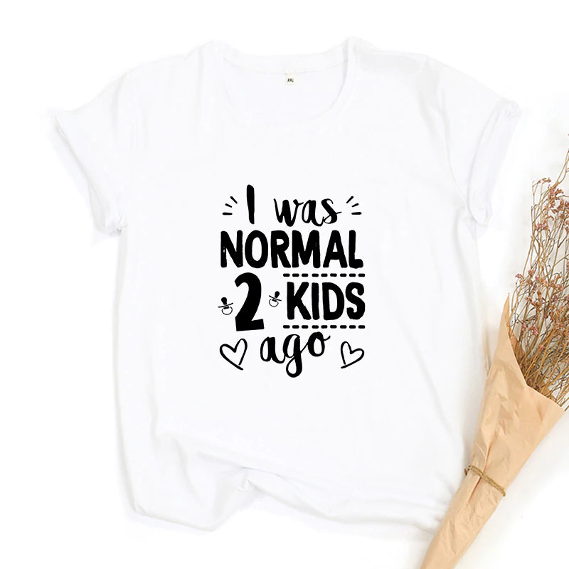 NEW 'I was normal 2 kids ago', size 12 in stock, pre-order others