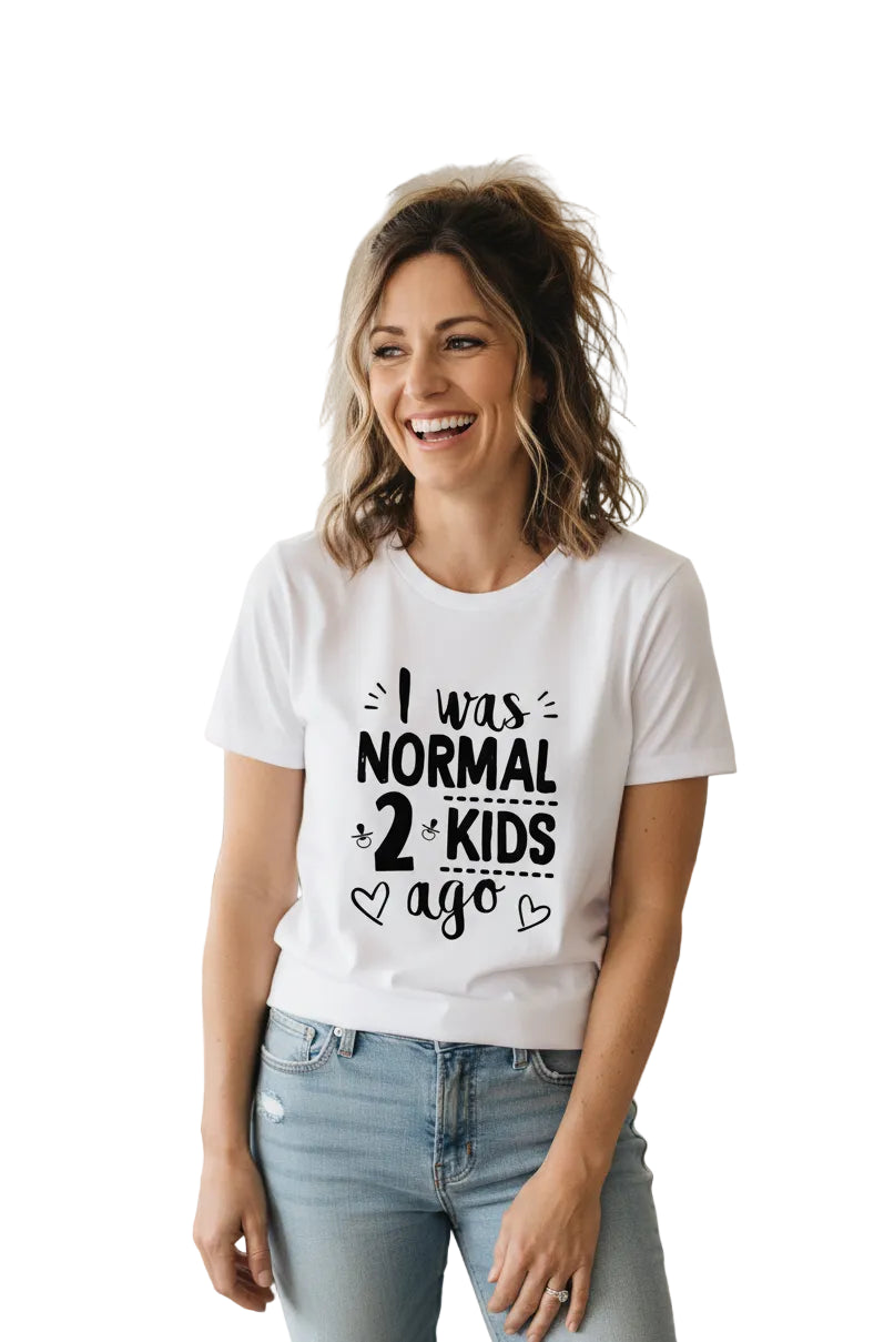NEW 'I was normal 2 kids ago', size 12 in stock, pre-order others