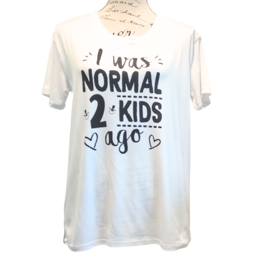 NEW 'I was normal 2 or 3 kids ago', size 12 in stock, pre-order others